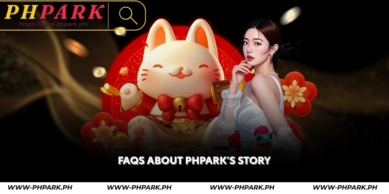 faqs about phpark story