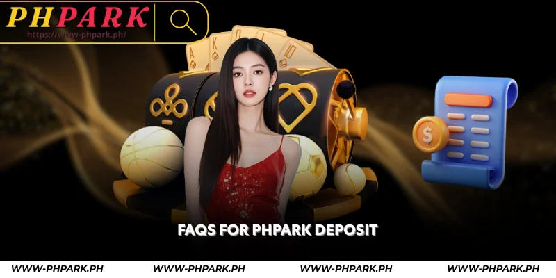 faqs for phpark deposit