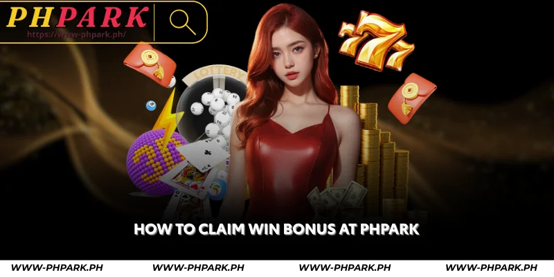 how to claim win bonus at phpark