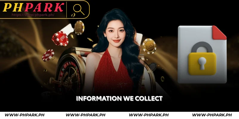 PHPARK Privacy Policy – Your Data and Security 1 information we collect