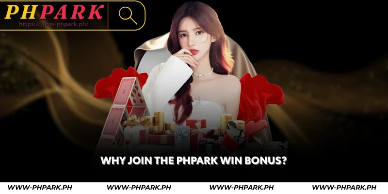 why join the phpark win bonus